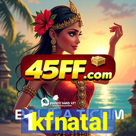 1kfnatal