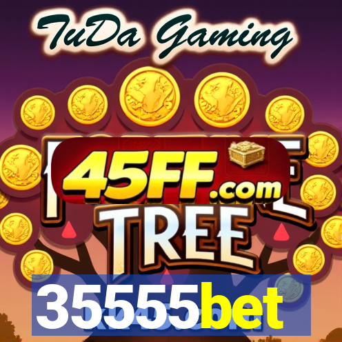 35555bet