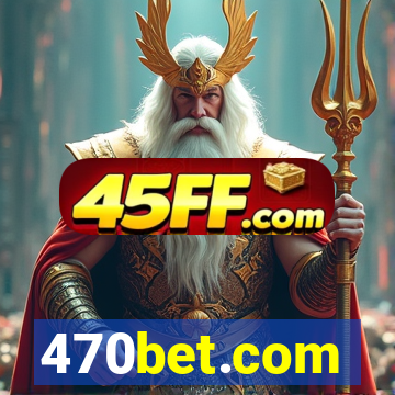 470bet.com