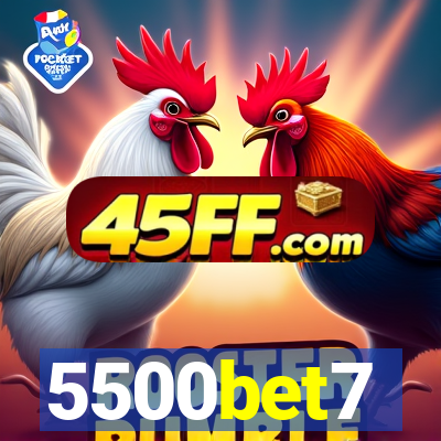 5500bet7