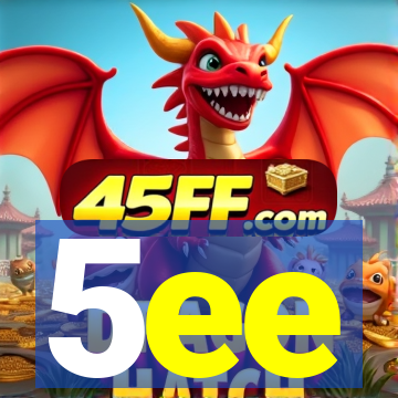 5ee
