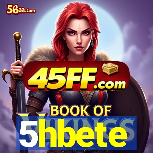 5hbete