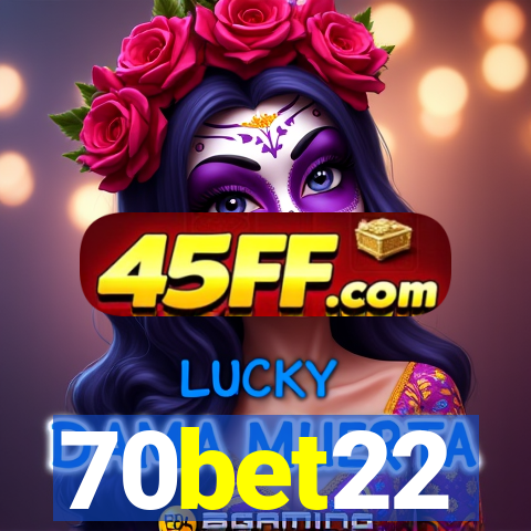 70bet22