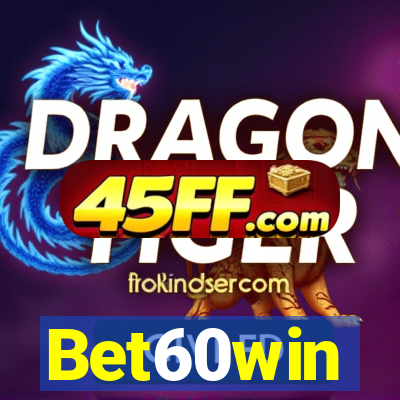Bet60win