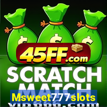 Msweet777slots