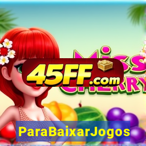 ParaBaixarJogos