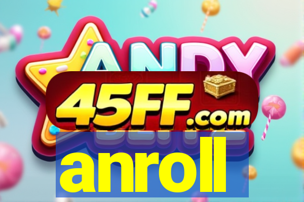 anroll