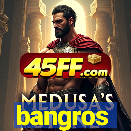 bangros