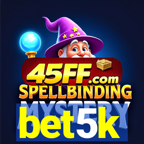 bet5k