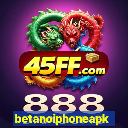betanoiphoneapk