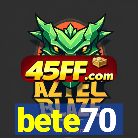 bete70