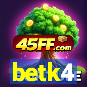 betk4
