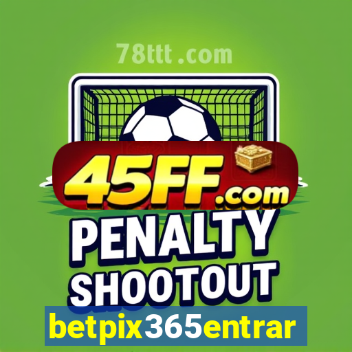 betpix365entrar
