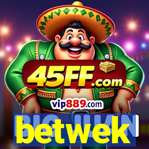 betwek