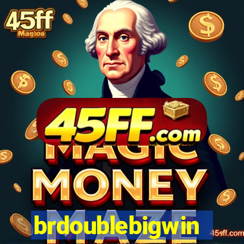 brdoublebigwin