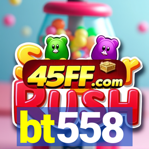 bt558