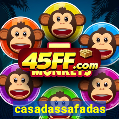 casadassafadas