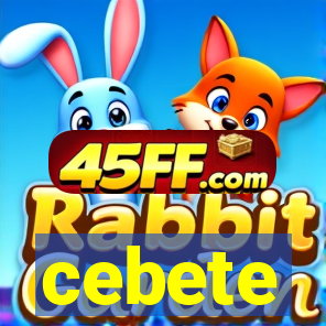 cebete