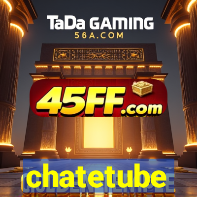chatetube