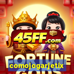 comojogarjetix