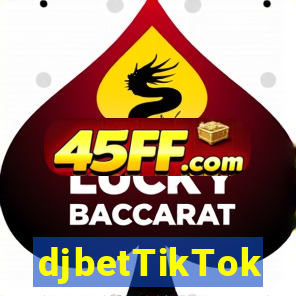 djbetTikTok