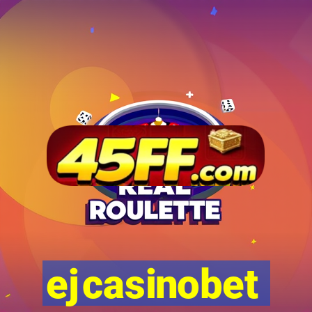 ejcasinobet
