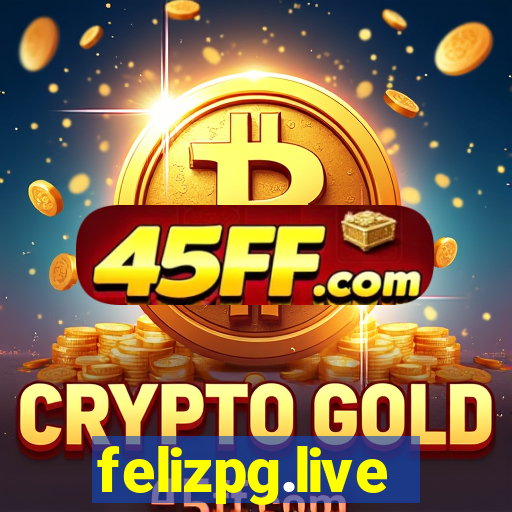 felizpg.live