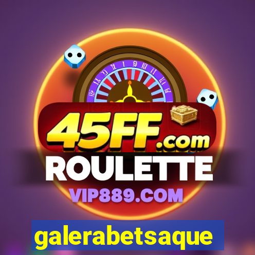 galerabetsaque