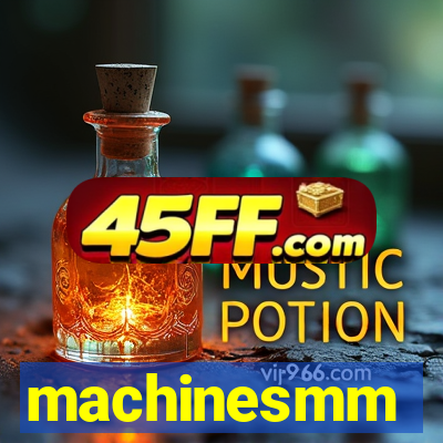 machinesmm