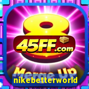 nikebetterworld