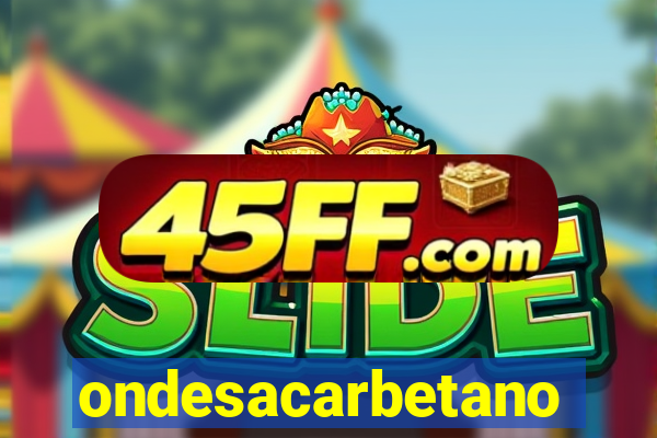 ondesacarbetano