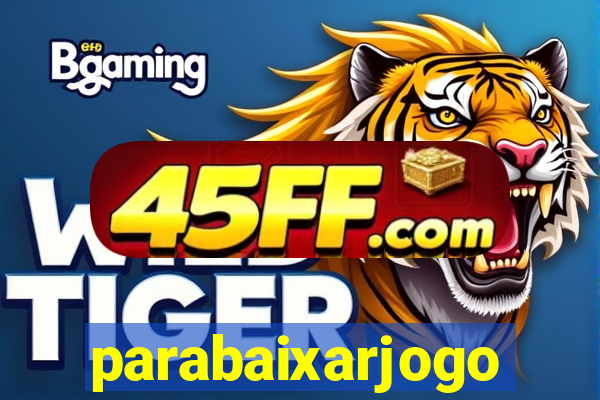 parabaixarjogo