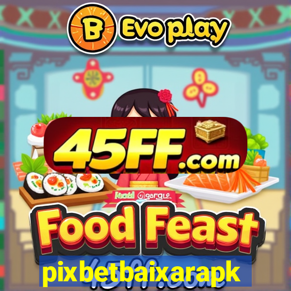pixbetbaixarapk