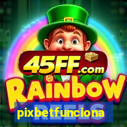 pixbetfunciona