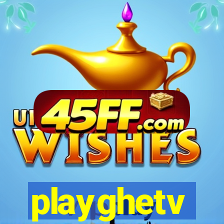 playghetv