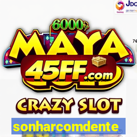 sonharcomdente