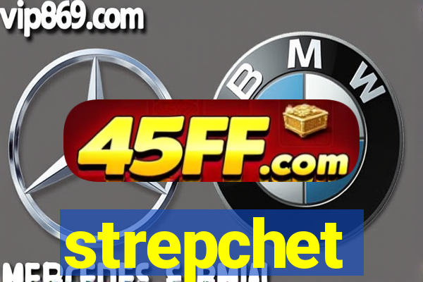 strepchet