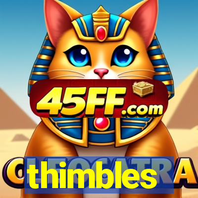 thimbles