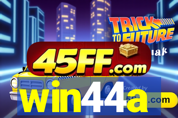 win44a