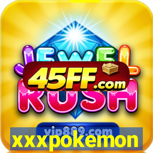 xxxpokemon