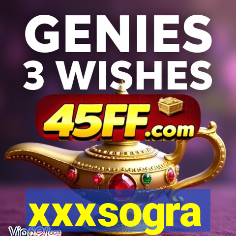 xxxsogra