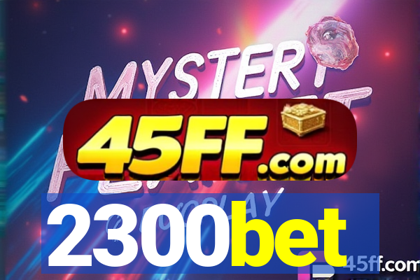 2300bet