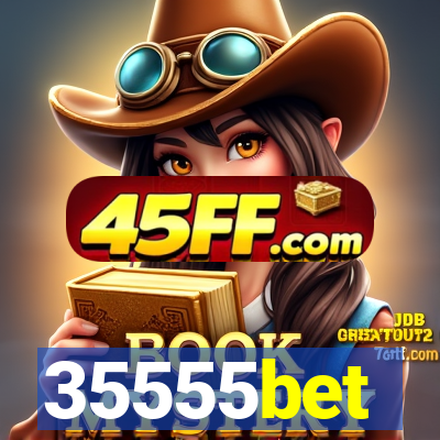 35555bet