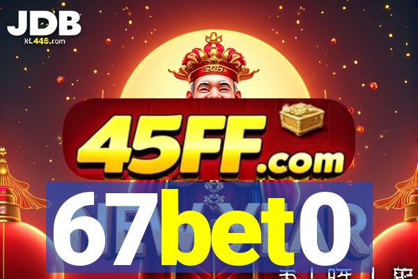 67bet0
