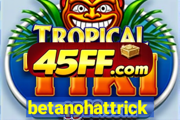 betanohattrick