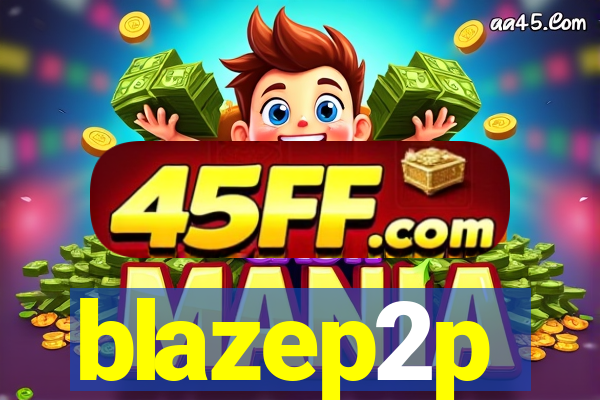 blazep2p