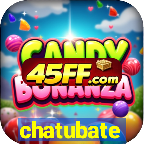 chatubate