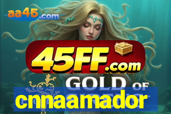 cnnaamador