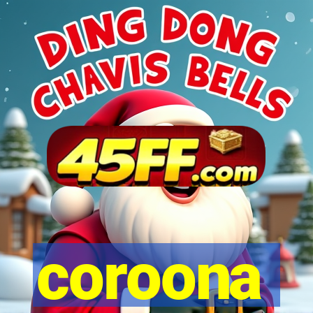 coroona