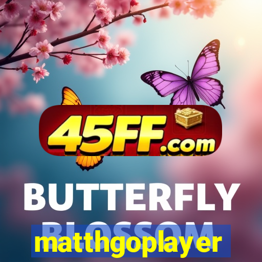 matthgoplayer